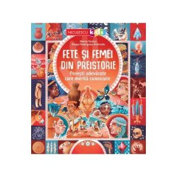Fete si femei din preistorie - Marta Yustos, Diego Rodriguez Robredo