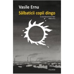 Salbaticii copii dingo Ed.3 - Vasile Ernu