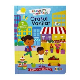Orasul vanilat. Carte cu clapete. Razuieste si miroase! - Holly Morris