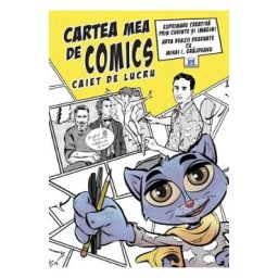 Cartea mea de comics - Caiet de lucru - Mihai Ionut Grajdeanu