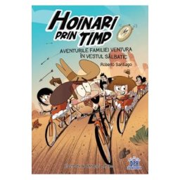 Hoinari prin timp. Aventurile familiei Ventura in Vestul salbatic - Roberto Santiago