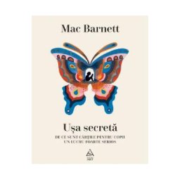 Usa secreta. De ce sunt cartile pentru copii un lucru foarte serios - Mac Barnett