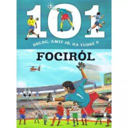 101 lucruri bine de știut despre fotbal - în limba maghiară