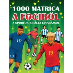 Carte cu autocolante: 1000 de stickere despre fotbal - Regele sporturilor fermecat
