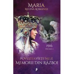Povestea vietii mele. Memorii din razboi, 1916