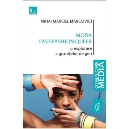 Moda fast-fashion queer - Mihai Marcel Marcovici