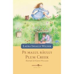 Pe malul raului Plum Creek. Seria Casuta din prerie Vol.4 - Laura Ingalls Wilder