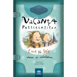 Vacanta pofticiosilor - Ema si Eric cresc si calatoresc