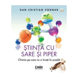 Stiinta cu sare si piper. Chimia pe care nu o inveti la scoala