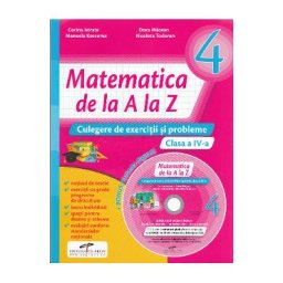 Matematica de la A la Z - Clasa 4 - Culegere de exercitii si probleme + CD - C. Istrate, D. Macean, M. Koszorus, N. Todoran