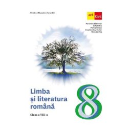 Limba si literatura romana - Clasa 8 - Manual - Florentina Samihaian, Sofia Dobra, Monica Halaszi, Anca Davidoiu-Roman, Horia Corches