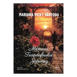 Memoria trandafirului japonez - Mariana Vicky Vartosu