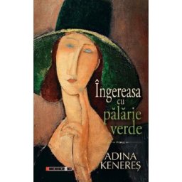 Ingereasa cu palarie verde - Adina Keneres