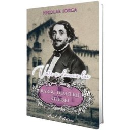 Viata si domnia lui Barbu Dimitrie Stirbei - Nicolae Iorga