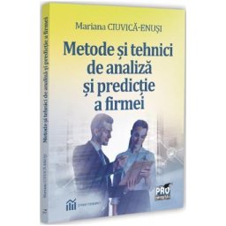 Metode si tehnici de analiza si de predictie a firmei - Mariana Ciuvica-Enusi