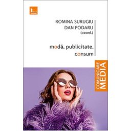 Moda, publicitate, consum - Romina Surugiu, Dan Podaru