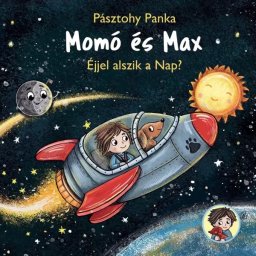 Pásztohy Panka: Momó și Max – Noaptea doarme Soarele?