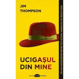 Ucigasul din mine - Jim Thompson