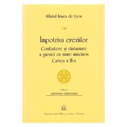 Impotriva ereziilor. Cartea a II-a - Sfantul Irineu de Lyon