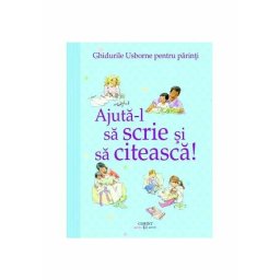 Ajuta-l sa scrie si sa citeasca - ghid Usborne pentru parinti