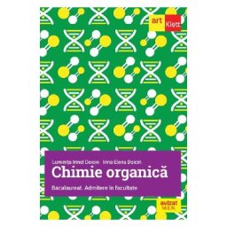 Chimie organica. Bacalaureat. Admitere in facultate - Luminita Irinel Doicin, Irina Elena Doicin