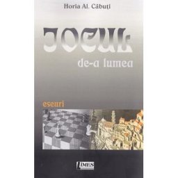 Jocul de-a lumea - Horia Al. Cabuti