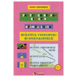Sfantul Cristofor si Nevis, Sfanta Lucia, Sfantul Vincentiu si Grenadinele - Doru Ciucescu