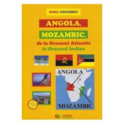 Angola, Mozambic, de la Oceanul Atlantic la Oceanul Indian - Doru Ciucescu