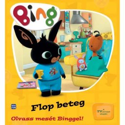 Bing: Flop este bolnav – Citește o poveste cu Bing - în limba maghiară