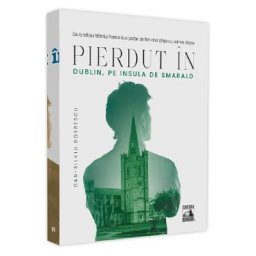 Pierdut in Dublin, pe Insula de Smarald - Dan-Silviu Boerescu