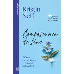 Carte Editura Curtea Veche Compasiunea de sine autor Kristin Neff