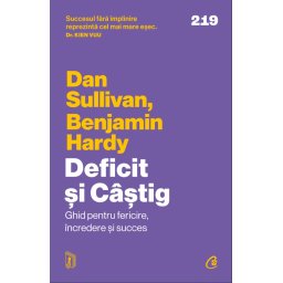Carte Editura Curtea Veche Deficit si Castig autor Dan Sullivan Dr. Benjamin Hardy