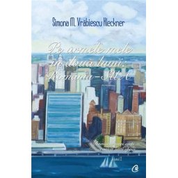 Carte Editura Curtea Veche Pe urmele mele in doua lumi: Romania SUA. Vol II autor Simona M. Vrabiescu Kleckner