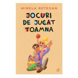 Carte Editura Curtea Veche Jocuri de jucat toamna autor Mirela Retegan