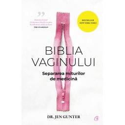 Carte Editura Curtea Veche Biblia vaginului autor Dr. Jen Gunter