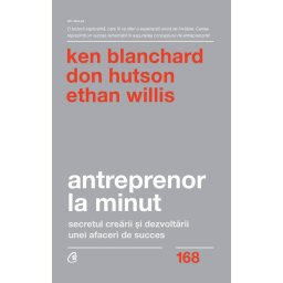 Editura Curtea Veche Antreprenor la Minut autor Dr Kenneth Blanchard Don Hutson Ethan Willis