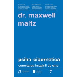 Carte Editura Curtea Veche Psiho-cibernetica autor Dr. Maxwell Maltz