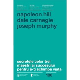 Carte Editura Curtea Veche Secretele celor trei maestri ai succesului pentru a-ti schimba viata autor Dale Carnegie Dr Joseph Murphy Napoleon Hill