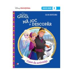 Disney. Regatul de gheata - Ma joc si descopar - Caiet de activitati. Grupa mare