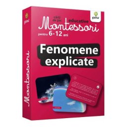 Fenomene explicate. Carti de joc Montessori pentru 6-12 ani