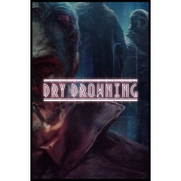 Dry Drowning (PC - Steam Key)