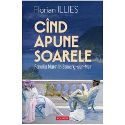 Cind apune soarele - Florian Illies