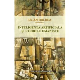 Inteligenta artificiala si studiile umaniste - Iulian Boldea