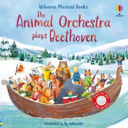 Carte Sonora Usborne Sound Book, Beethoven si Orchestra Animalelor, The Animal Orchestra Plays Beethoven, varsta 6 luni+