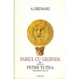 Pariu cu legenda sau viata lui Petre Tutea asa cum a fost ea