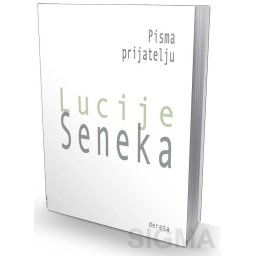 Pisma prijatelju - Lucije Seneka