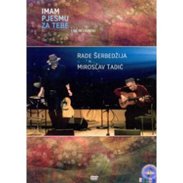 Rade Šerbedžija i Miroslav Tadić - Imam pjesmu za tebe.. Live in Lisinski (DVD)