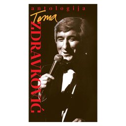 Toma Zdravković - Antologija (3x CD + DVD)