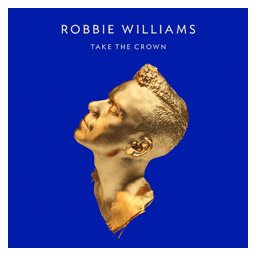 Robbie Williams - Take The Crown [Regal Edition] (CD)