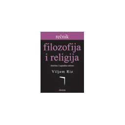 FILOZOFIJA I RELIGIJA REČNIK - Viljem Riz